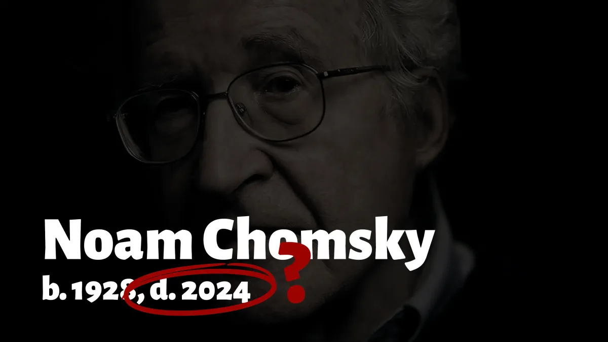 The rumored death of Noam Chomsky
